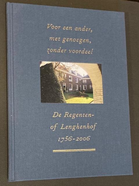 Heiningen, E. van - Voor een ander, met genoegen, zonder voordeel : de Regenten- of Lenghenhof 1756-2006