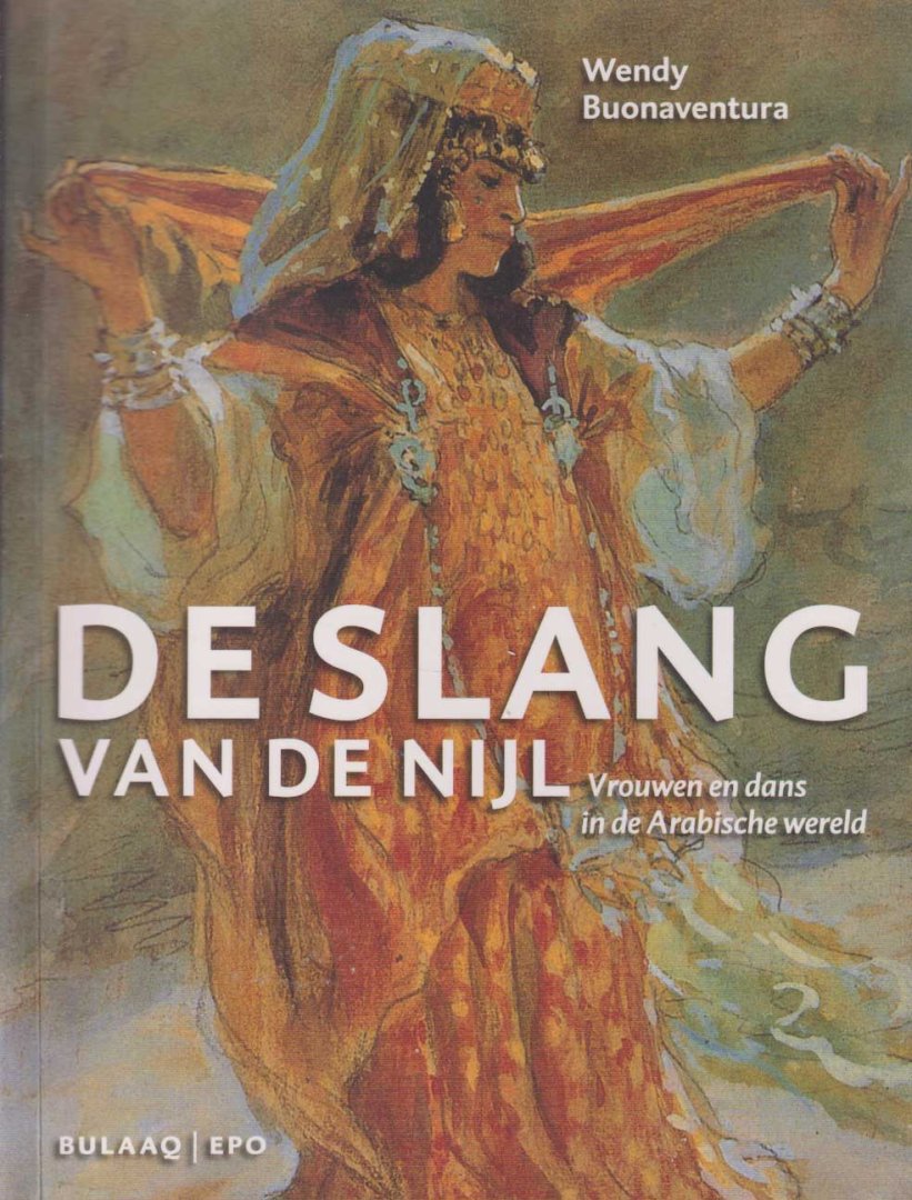 Buonaventura, Wendy - De slang van de Nijl. Vrouwen en gans in de Arabische wereld