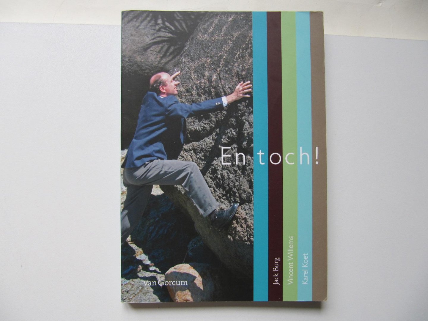 Burg, J., Willems, V., Koet, K. - En toch ! / veranderen in de praktijk