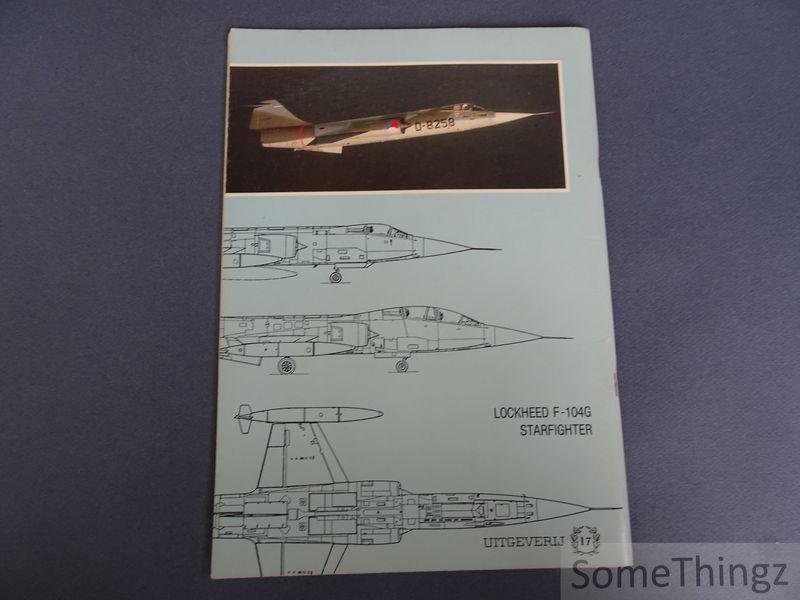 Verhegghen, Robert. - Starfighter. De geschiedenis van de Lockheed F-104G in dienst van de Nato.