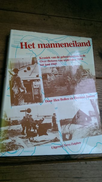Bollen, Hen en Jansen, Herman - Het manneneiland. Kroniek van de gebeurtenissen in de Over-Betuwe van september 1944 tot juni 1945