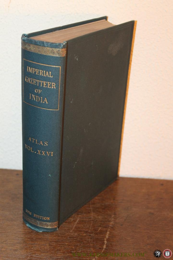  - The Imperial gazetteer of India, Vol. XXVI Atlas. New Edition. Published under the authority of his majesty's secretary of state for india in councel.