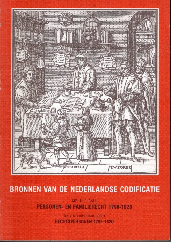 Gall, Heleen C. - Bronnen van de Nederlandse codificatie : personen- en familierecht 1798-1820.