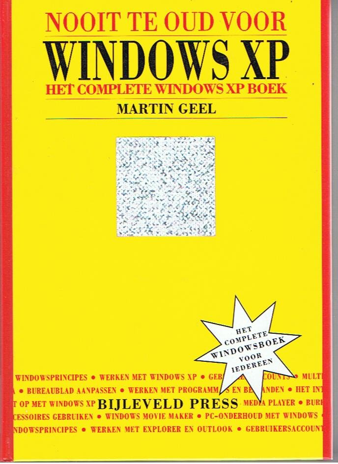 Geel, Martin - Nooit te oud voor Windows XP - het complete Windows XP-boek