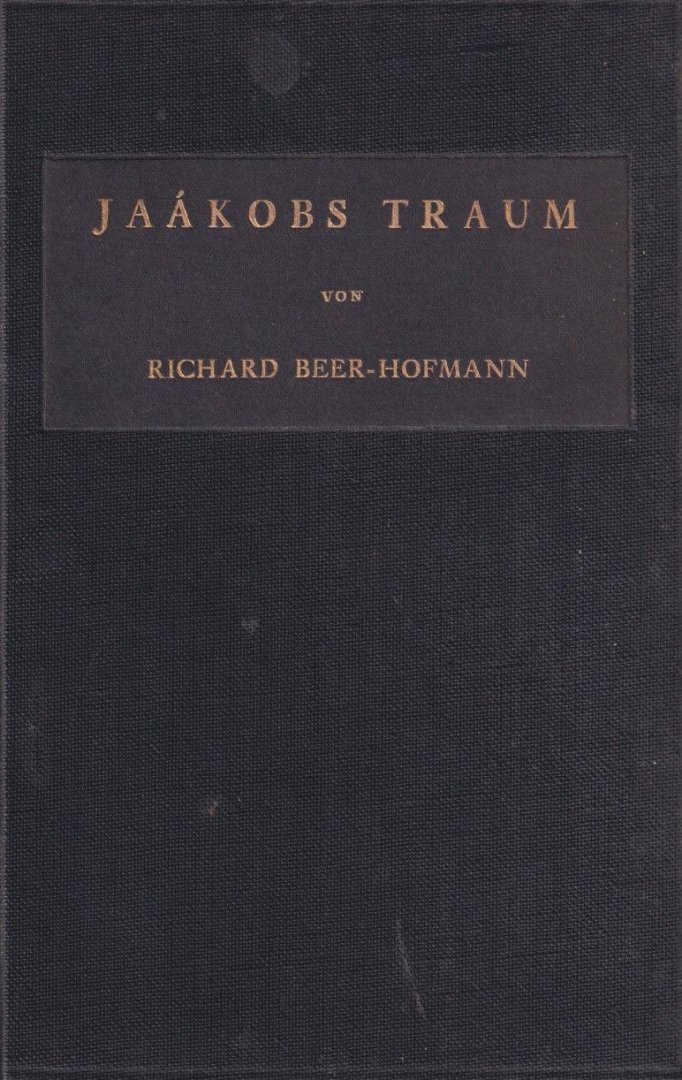 Beer-Hofmann, Richard - Jaákobs Traum: Ein Vorspiel