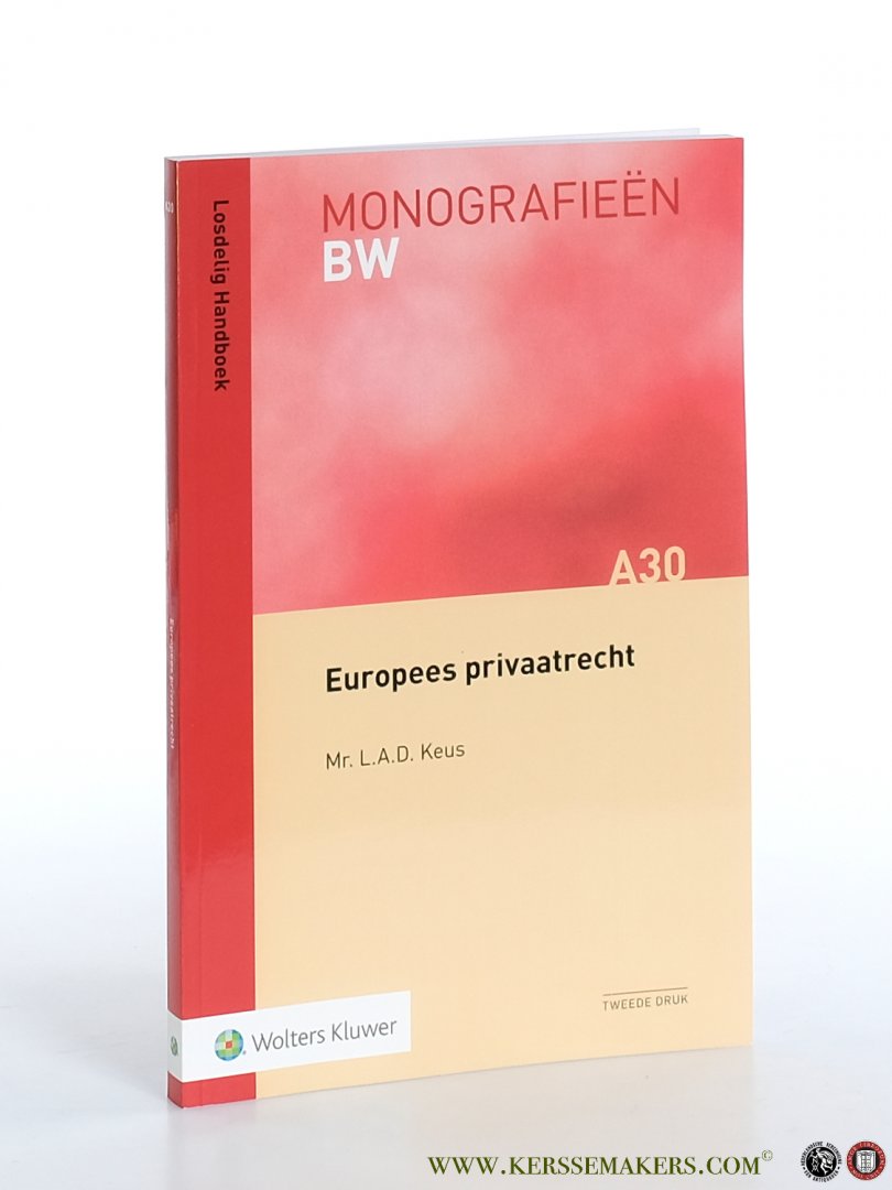 Keus, L.A.D. - Europees privaatrecht. Tweede druk.