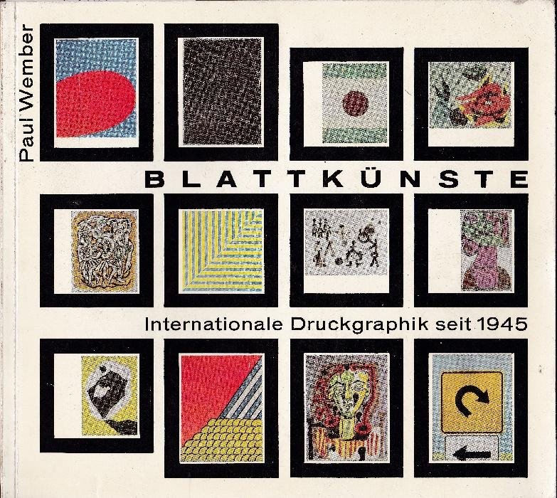 Wember, Paul - Blattkunste Internationale Druckgraphik seit 1945