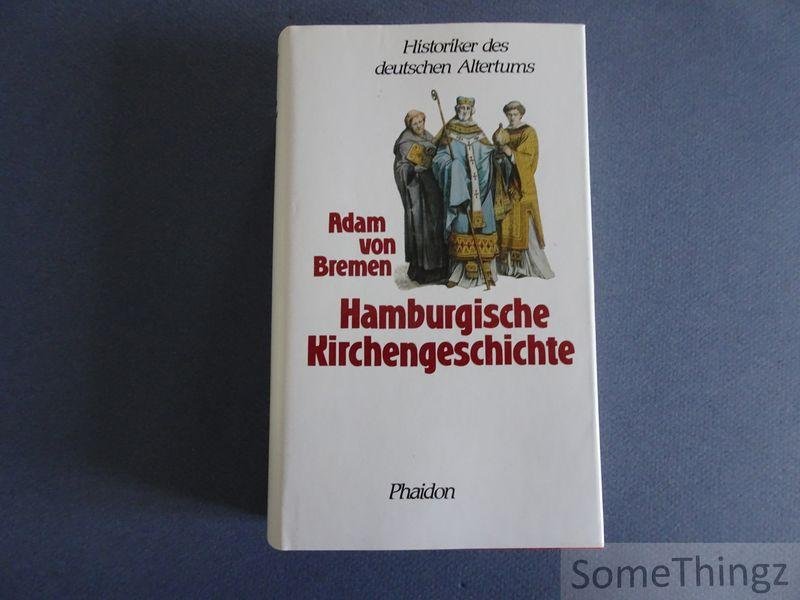 Adam von Bremen / Alexander Heine (Hrsg.) - Hamburgische Kirchengeschichte. Geschichte der Erzbischöfe von Hamburg.