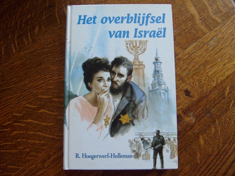 Hoogenwerf-Holleman R - Het overblijfsel van Israël