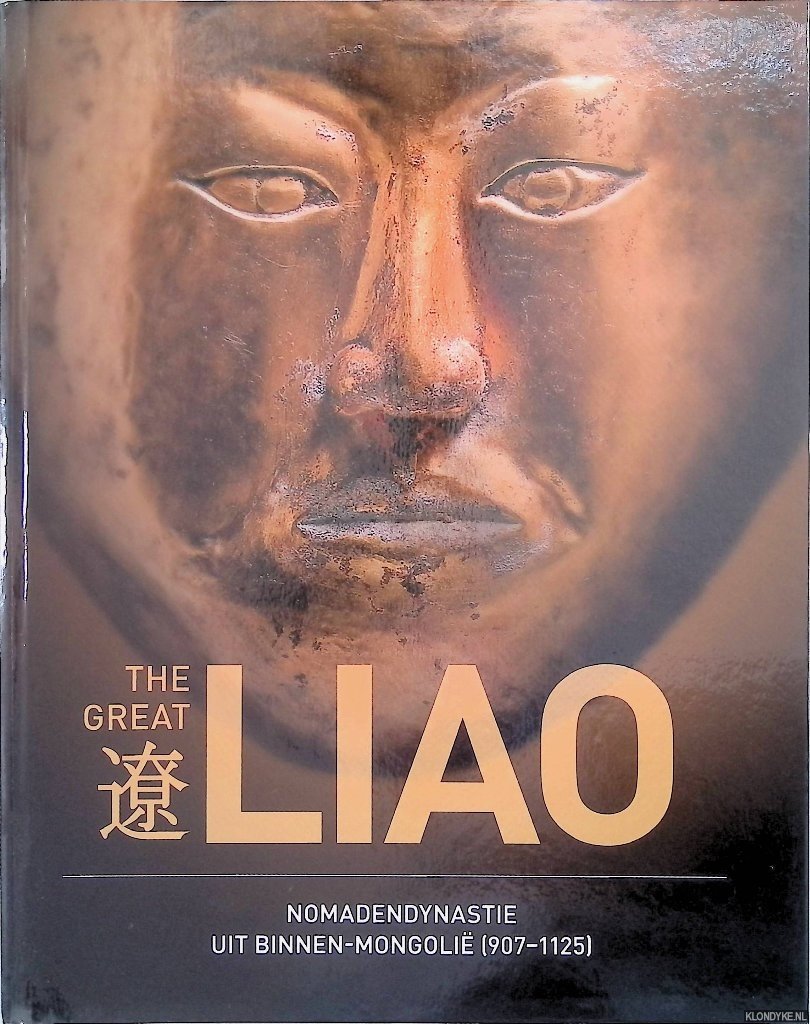 Vilsteren, Vincent van - The Great Liao. Nomadendynastie uit Binnen Mongolië (907-1125)