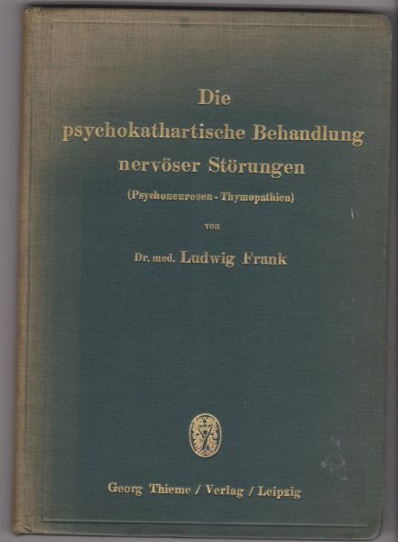 Frank, dr. Ludwig - Die  psychokathartische Behandlung nervöser Störungen