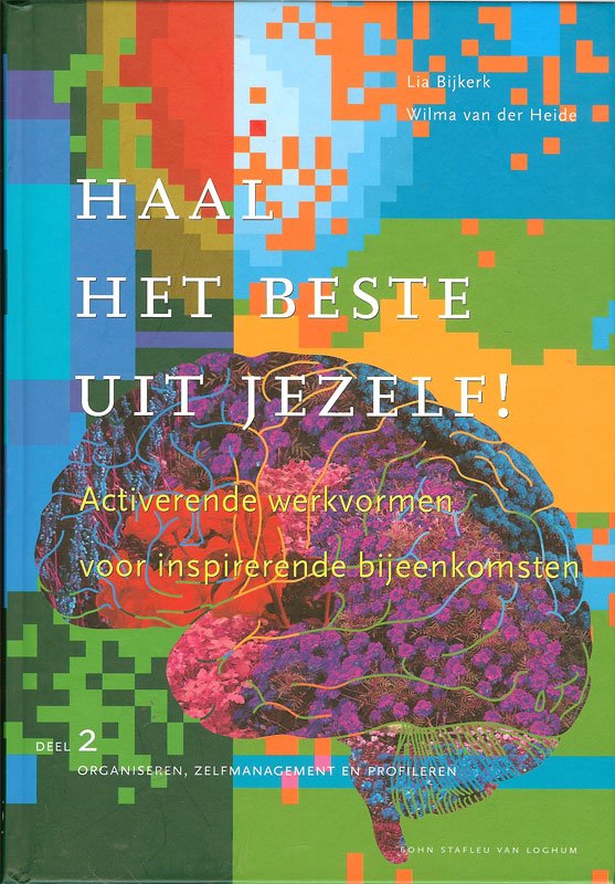 Lia Bijkerk/Wilma Van der Heide - Haal het beste uit jezelf! Deel 2 Organiseren, zelfmanagement en profileren. Met bijbehorende DVD.