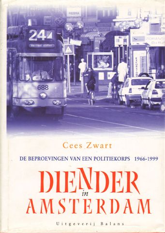Zwart, Cees - Diender in Amsterdam, De Beproevingen van een Politiekorps 1966-1999, goede staat, 485 pag. hardcover + stofomslag