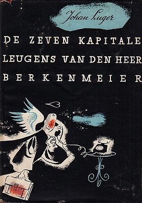 LUGER, Johan - De zeven kapitale leugens van den heer Berkenmeier.
