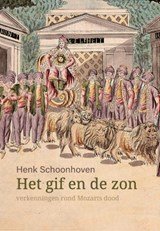 Het gif en de zon - verkenningen rond Mozarts dood