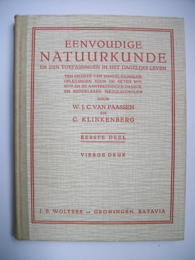 Paassen, W.J.C. van en C. Klinkenberg - Eenvoudige natuurkunde; en zijn toepassingen in het dagelijkse leven, 1e deel