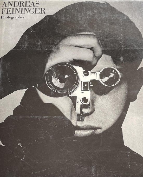  - Andreas Feininger: Photographer