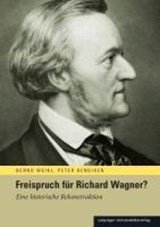Weikl, B: Freispruch für Richard Wagner? - Eine historische Rekonstruktion
