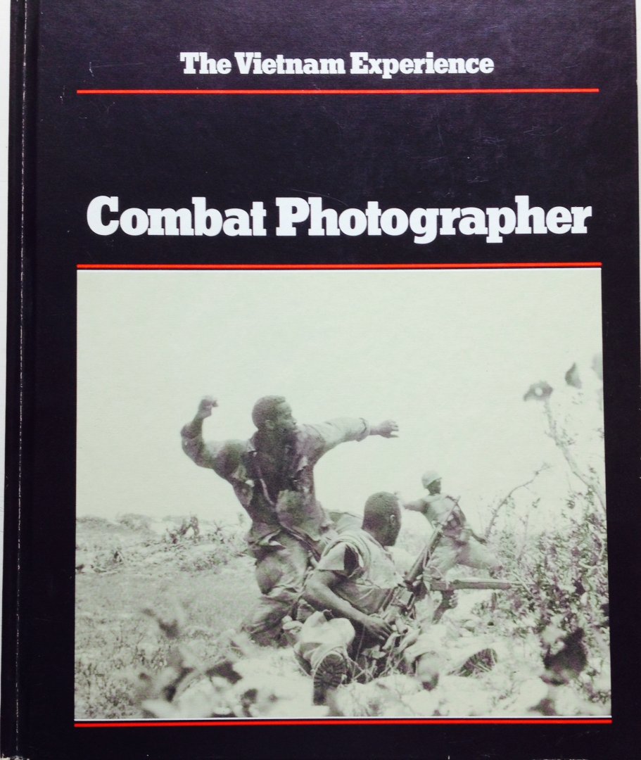 Mills, Nick. - The Vietnam Experience. Combat Photographer.