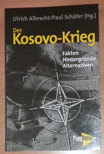 Albrecht, Ulrich & Paul Schaefer (Hg.) - Der Kosovo-Krieg. Fakten, Hintergründe, Alternativen