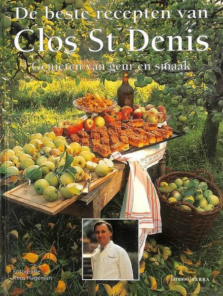 DENIS, CHRISTIAN. - De beste recepten van Clos St. Denis. Genieten van geur en smaak