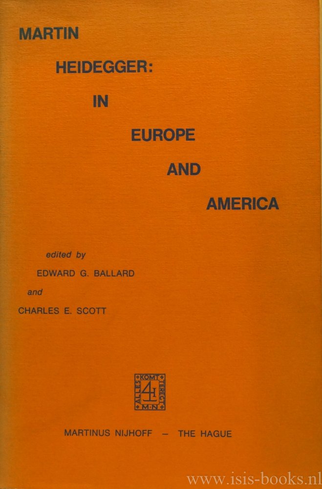 HEIDEGGER, M., BALLARD, E.G., SCOTT, C.E., (ED.) - Martin Heidegger: in Europe and America.