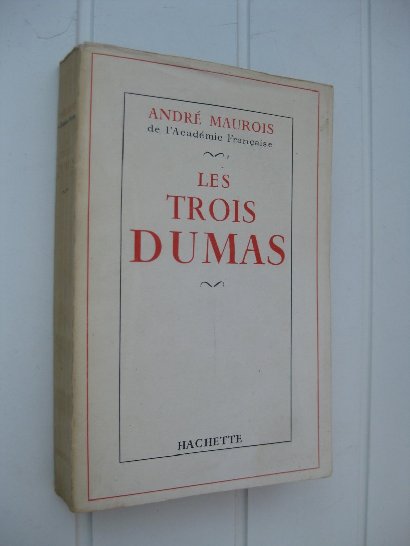 Maurois, André - Les trois Dumas.