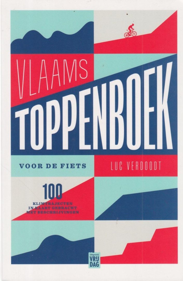 Verdoodt, Luc - Vlaams toppenboek voor de fiets. 100 klimtrajecten in kaart gebracht met beschrijvingen