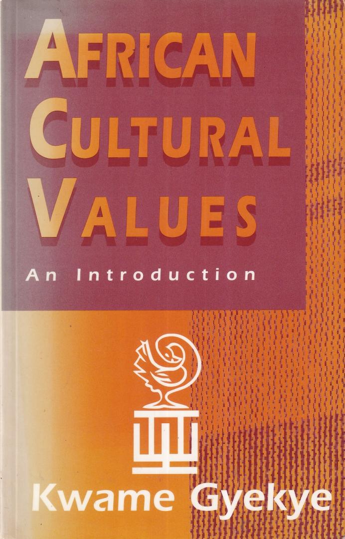 Gyekye, Kwame - African cultural values: an introduction