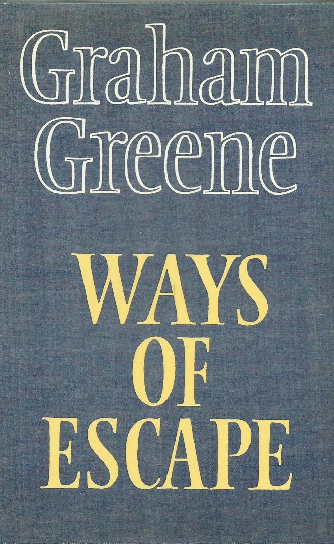 Greene, Graham - Ways of Escape