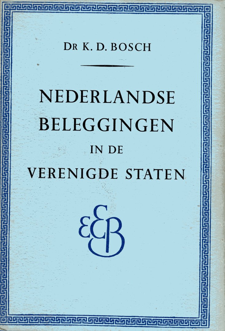 Bosch, K.D. - De Nederlandse beleggingen in de Verenigde Staten.