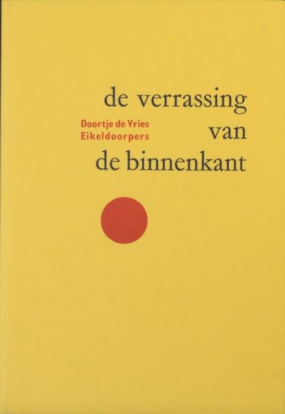 Stapert-Eggen, Marijke, Doortje e.a. - De verrassing van de binnenkant. Doortje de Vries Eikeldoorpers