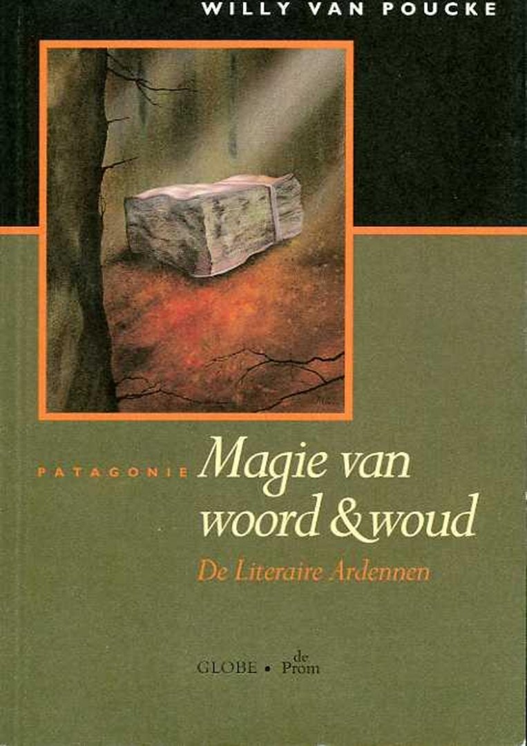POUCKE, Willy van - Magie van woord & woud. De literaire Ardennen