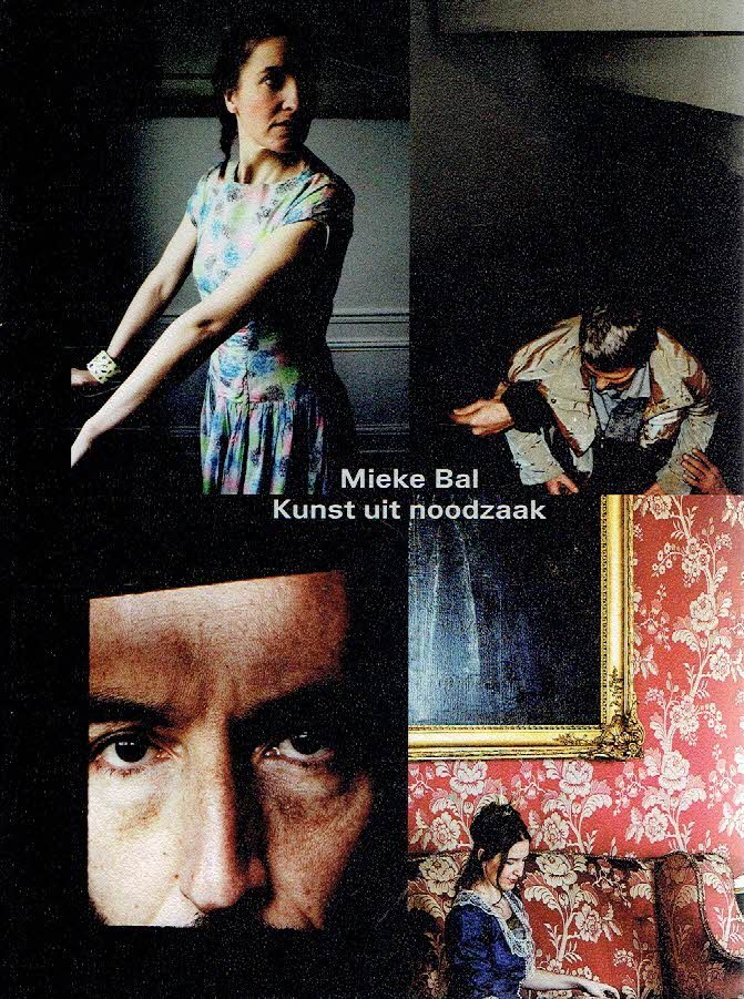 BAL, Mieke - Kunst uit noodzaak.