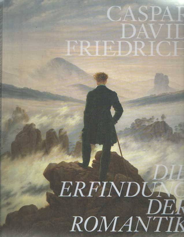 Gassner, Hubertus u.a. (red.) - Caspar David Friedrich. Die Erfindung der Romantik