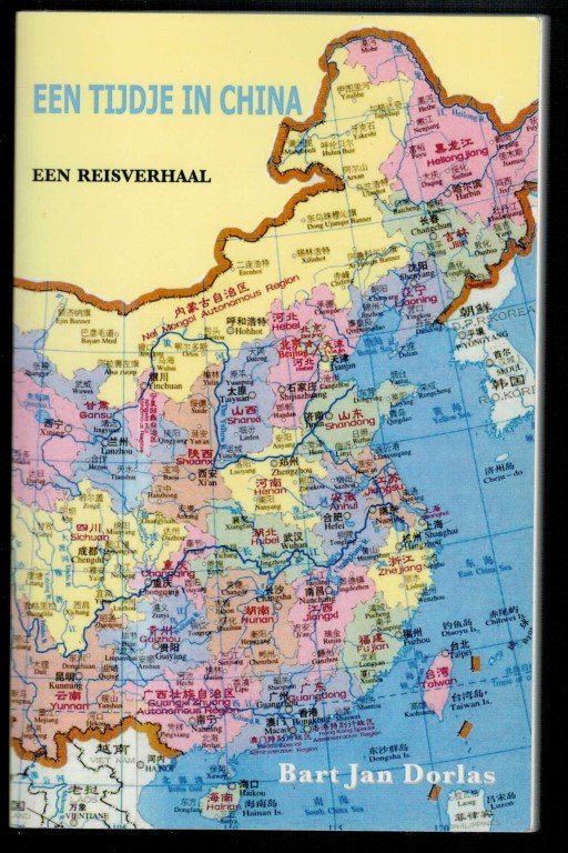 Dorlas, Bart Jan - Een tijdje in China, een reisverhaal