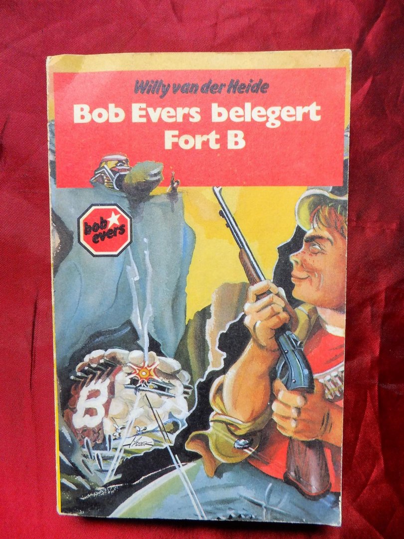 Heide, Willy van der (voltooid door Peter de Zwaan) - 34ste deel Bob Evers belegert Fort B (Bob Evers serie)