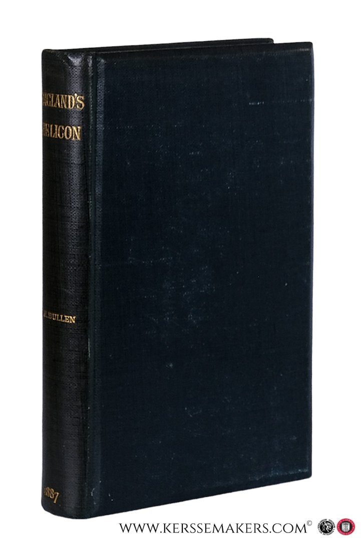 Bullen, A. H. (ed.). - England's Helicon. A collection of lyrical and pastoral poems : published in 1600.