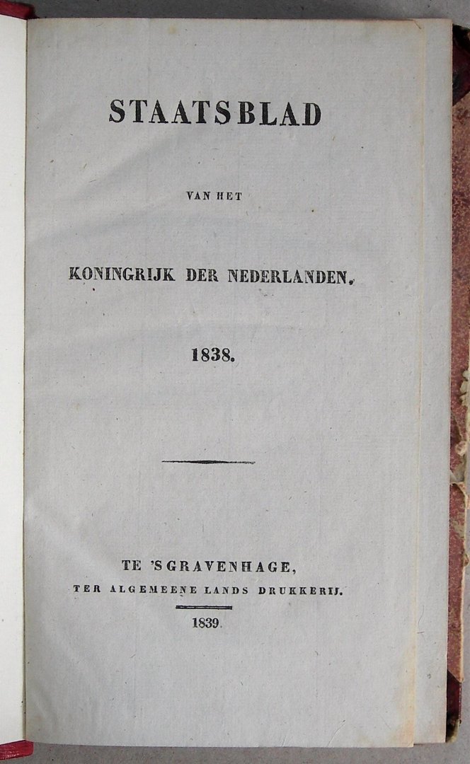N.N. - Staatsblad van het Koningrijk der Nederlanden 1838 (kompleet in 50 nummers). WAARBIJ: Register op het Staatsblad der Nederlanden, 1833-1838
