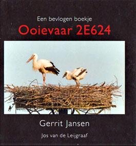 Jansen, Gerrit en Jos van de Leijgraaf - Ooievaar 2E624, een bevlogen boekje