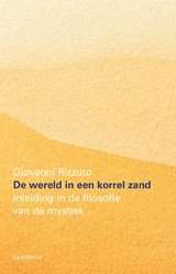 De wereld in een korrel zand - Inleiding in de filosofie van de mystiek