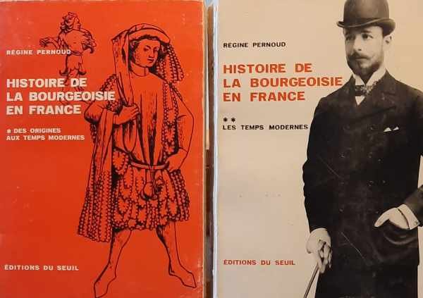 PERNOUD Régine - Histoire de la bourgeoisie en France - * Des origines aux temps modernes ** Les temps modernes