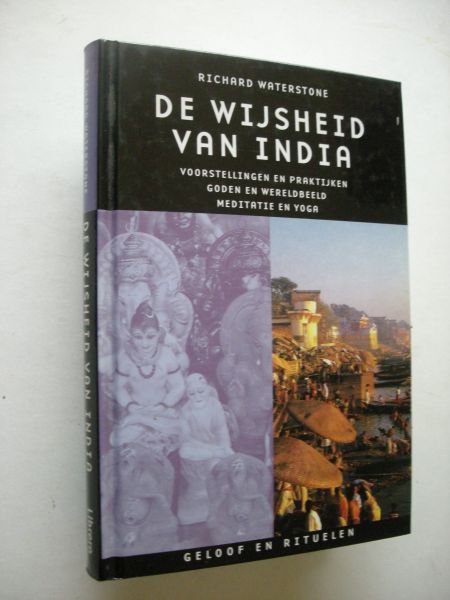 Waterstone, Richard - De wijsheid van India, Voorstellingen en praktijken, Goden en wereldbeeld, Meditatie en Yoga. Geloof en rituelen