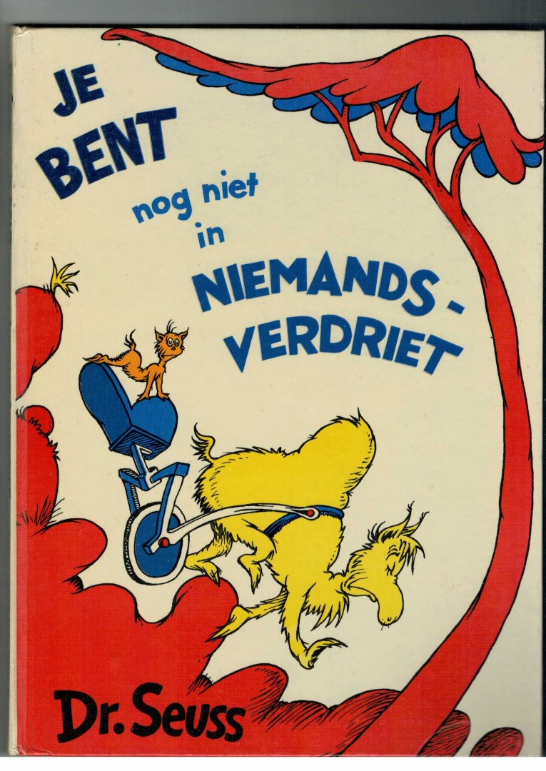 Seuss, Dr. - Je bent nog niet in niemands-verdriet