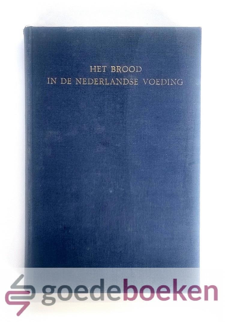 Koster (voorwoord), H.J. de - Het brood in de Nederlandse voeding --- Een literatuurstudie over de samenstelling en voedingswaarde van tarwe, meel en brood. Rapport van een door de Nederlandse Vereniging van Meelfabrikanten ingestelde Commissie voedingswaarde brood, met me...