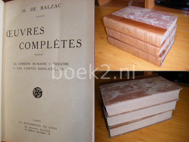 Balzac, H. de - Oeuvres Completes, Tomes I - II - III. La Comedie Humaine - Theatre - Les Contes Drolatiques (avec un portrait de l'auteur)