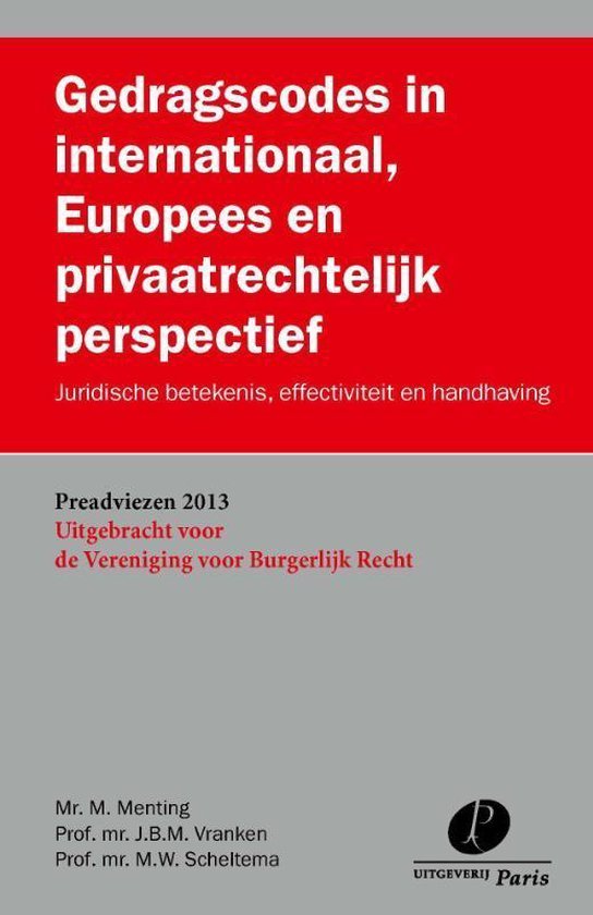 Menting, M.C., Vranken, J.B.M., Scheltema, M.W. - Gedragscodes in internationaal, Europees en privaatrechtelijk perspectief