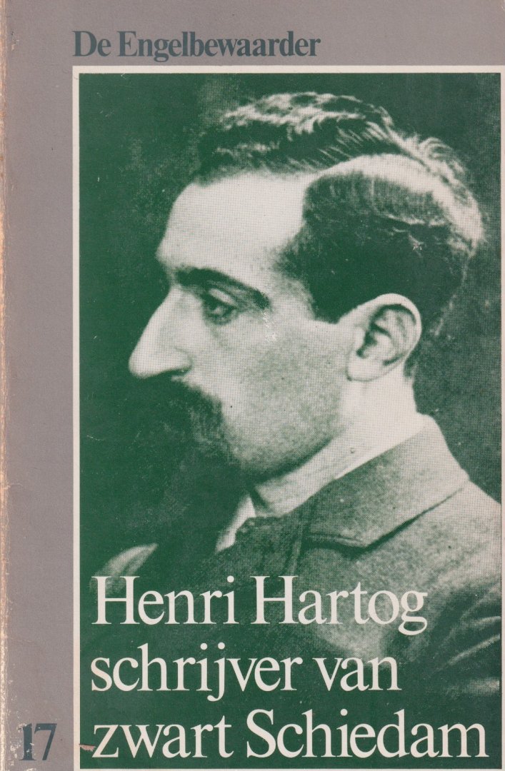 Noordegraaf, J. & Arie IJzerman - Henri Hartog: Schrijver van zwart Schiedam