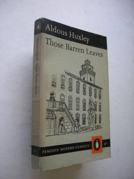 Huxley, Aldous - Those Barren Leaves