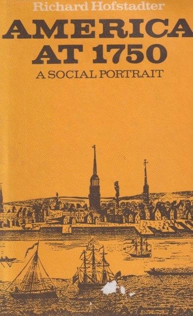 Hofstadter, Richard - America at 1750: A social portrait